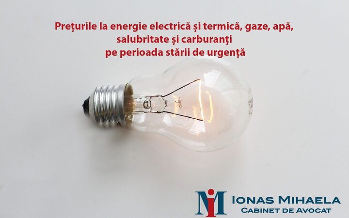Prețurile la energie electrică și termică, gaze, apă, salubritate și carburanți pe perioada stării de urgență