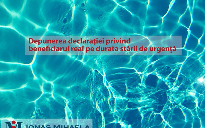 Depunerea declaraţiei privind beneficiarul real pe durata stării de urgență