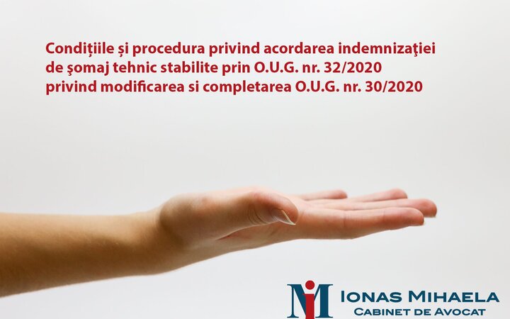 Condițiile și procedura privind acordarea indemnizaţiei de şomaj tehnic stabilite prin O.U.G. nr. 32/2020 privind modificarea si completarea O.U.G. nr. 30/2020